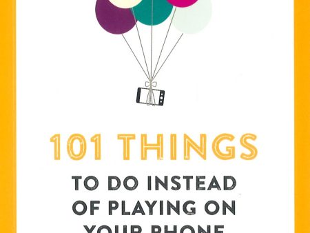 101 Things To Do Instead Of Playing On Your Phone Cheap